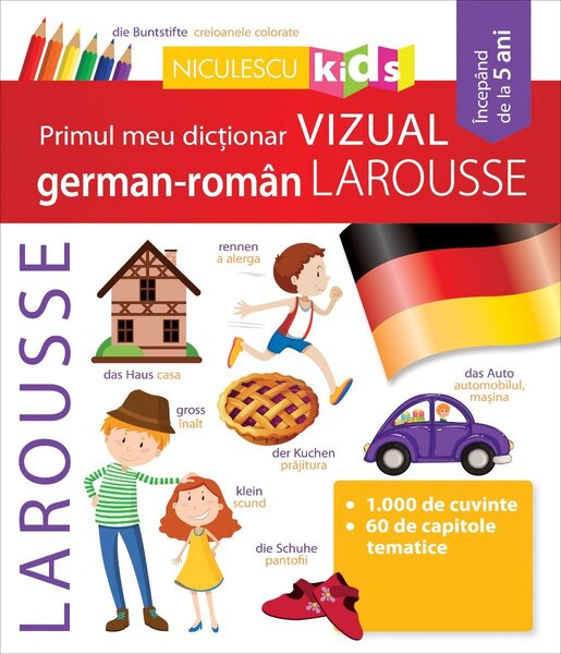 Primul meu dictionar vizual german-roman LAROUSSE Autor(i):